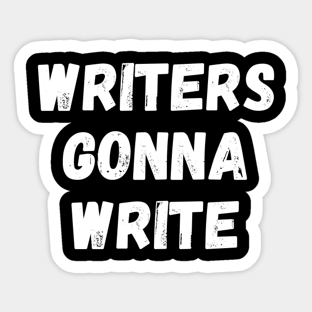 Writers Gonna Write Funny Writer Gift Writing Motivation Sticker by nathalieaynie